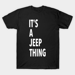 its a jeep thing T-Shirt